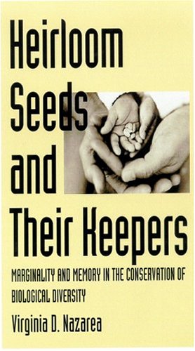 Beispielbild fr Heirloom Seeds and Their Keepers : Marginality and Memory in the Conservation of Biological Diversity zum Verkauf von Better World Books