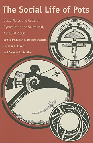 9780816524570: The Social Life of Pots: Glaze Wares And Cultural Dynamics in the Southwest, Ad 1250-1680