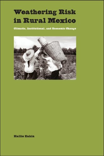 9780816525003: Weathering Risk in Rural Mexico: Climatic, Institutional, And Economic Change