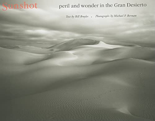 Sunshot: Peril and Wonder in the Gran Desierto (Southwest Center Series) (9780816525249) by Broyles, Bill