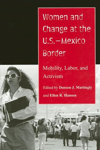 Stock image for Women and Change at the U.S.?Mexico Border: Mobility, Labor, and Activism for sale by HPB-Red