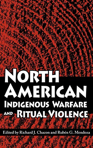 Stock image for North American Indigenous Warfare and Ritual Violence for sale by ThriftBooks-Dallas