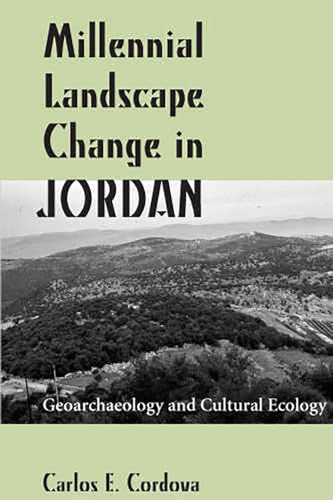 9780816525546: Millennial Landscape Change in Jordan: Geoarchaeology and Cultural Ecology