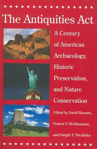 Stock image for The Antiquities ACT: A Century of American Archaeology, Historic Preservation, and Nature Conservation for sale by ThriftBooks-Atlanta