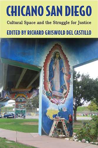 Stock image for Chicano San Diego: Cultural Space and the Struggle for Justice for sale by KuleliBooks