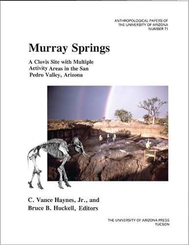 Stock image for Murray Springs: A Clovis Site with Multiple Activity Areas in the San Pedro Valley, Arizona (Volume 71) (Anthropological Papers) for sale by SecondSale