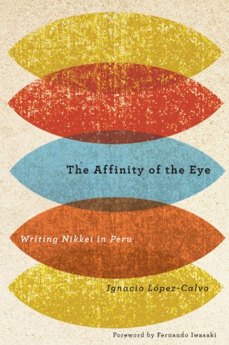 Imagen de archivo de THE AFFINITY OF THE EYE: WRITING NIKKEI IN PERU a la venta por Second Story Books, ABAA