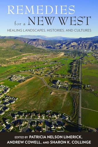 Stock image for Remedies for a New West : Healing Landscapes, Histories, and Cultures for sale by Better World Books: West