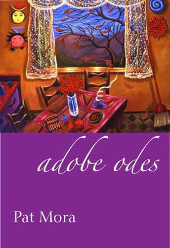 Adobe Odes (Camino del Sol) (9780816526109) by Mora, Pat