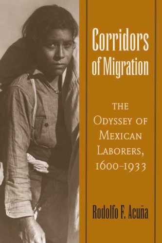 Stock image for Corridors of Migration: The Odyssey of Mexican Laborers, 1600-1933 for sale by Goodwill Southern California