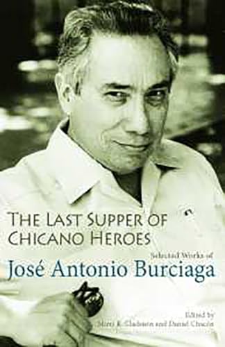 9780816526628: The Last Supper of Chicano Heroes: Selected Works of Jose Antonio Burciaga (Camino Del Sol)