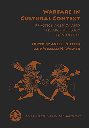 9780816527076: Warfare in Cultural Context: Practice, Agency, and the Archaeology of Violence: 03 (Amerind Studies in Archaeology)