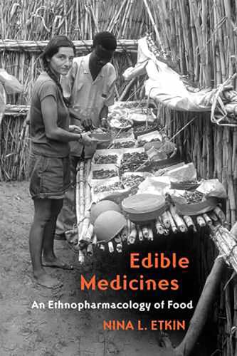 9780816527489: Edible Medicines: An Ethnopharmacology of Food