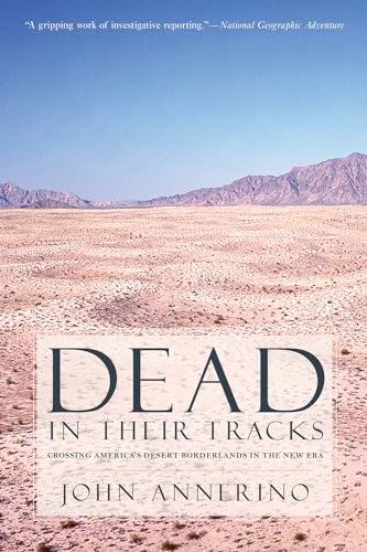 Dead In Their Tracks: Crossing America's Desert Borderlands in the New Era