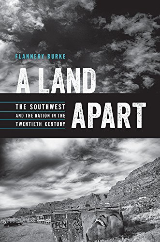Stock image for A Land Apart: The Southwest and the Nation in the Twentieth Century (The Modern American West) for sale by HPB-Ruby