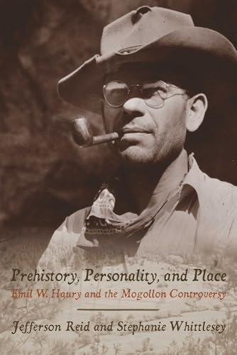 9780816528639: Prehistory, Personality, and Place: Emil W. Haury and the Mogollon Controversy