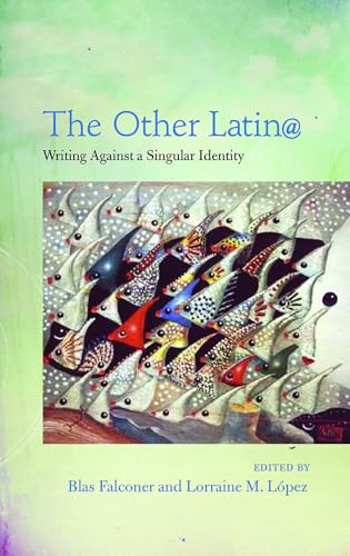 9780816528677: The Other Latino@: Writing Against a Singular Identity (Camino Del Sol)
