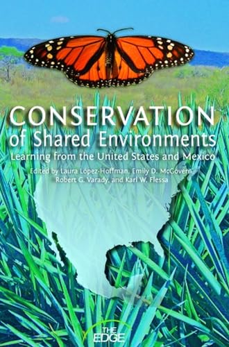 9780816528783: Conservation of Shared Environments: Learning from the United States and Mexico (The Edge: Environmental Science, Law, and Policy)