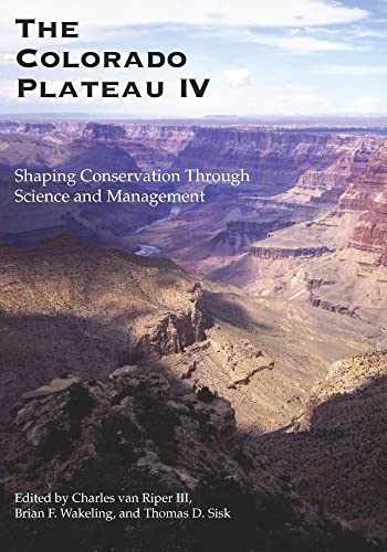 Stock image for The Colorado Plateau IV: Shaping Conservation Through Science and Management for sale by HPB-Red