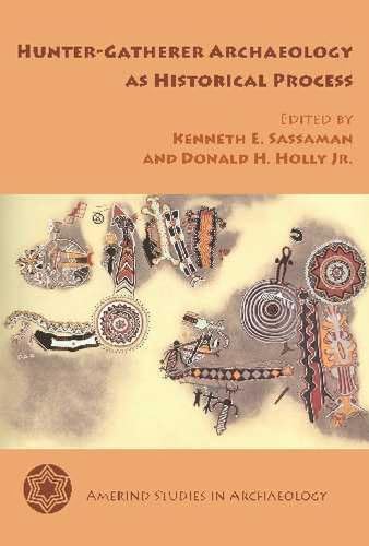9780816529254: Hunter-Gatherer Archaeology as Historical Process (Amerind Studies in Archaeology)