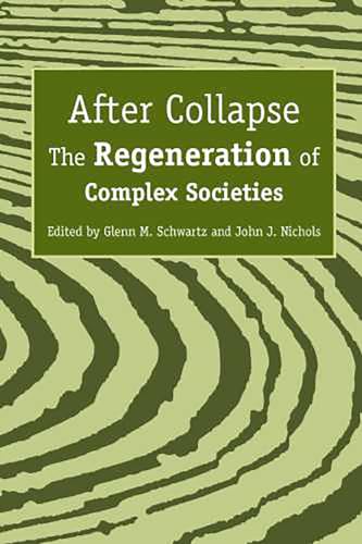 9780816529360: After Collapse: The Regeneration of Complex Societies