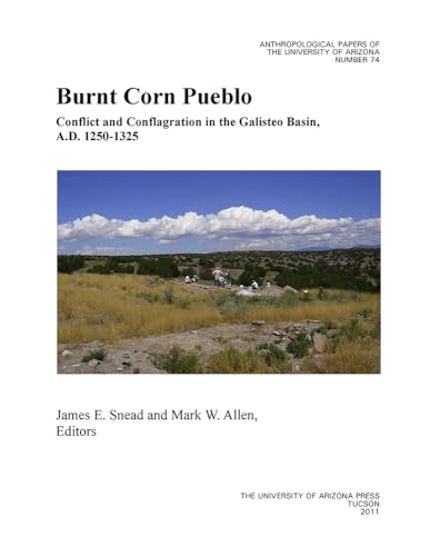 Stock image for Burnt Corn Pueblo: Conflict and Conflagration in the Galisteo Basin, A.D. 1250?1325 (Volume 74) (Anthropological Papers) for sale by GF Books, Inc.