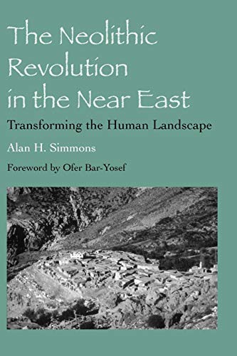 Stock image for The Neolithic Revolution in the Near East: Transforming the Human Landscape for sale by HPB-Red