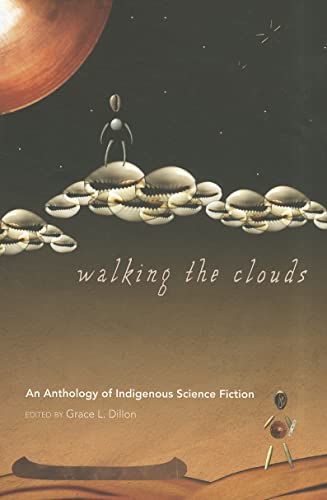 Stock image for Walking the Clouds: An Anthology of Indigenous Science Fiction (Sun Tracks) for sale by Lakeside Books