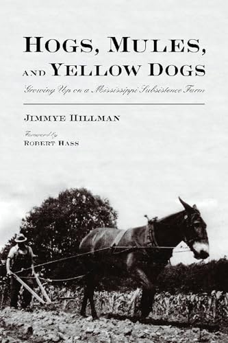 9780816529919: Hogs, Mules, and Yellow Dogs: Growing Up on a Mississippi Subsistence Farm