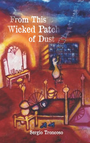 Stock image for From This Wicked Patch of Dust for sale by Better World Books