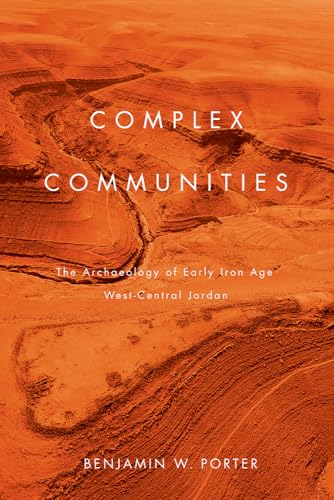 9780816530328: Complex Communities: The Archaeology of Early Iron Age West-Central Jordan