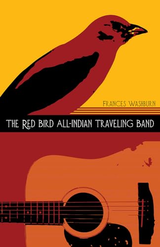 Stock image for The Red Bird All-Indian Traveling Band for sale by Better World Books