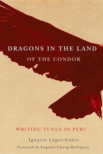 9780816531110: Dragons in the Land of the Condor: Writing Tusn in Peru