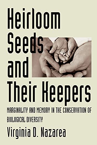 Beispielbild fr Heirloom Seeds and Their Keepers: Marginality and Memory in the Conservation of Biological Diversity zum Verkauf von ThriftBooks-Dallas