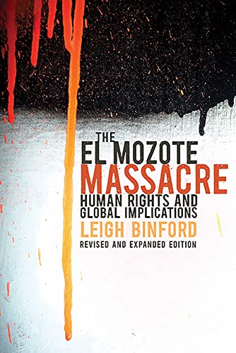 Stock image for The El Mozote Massacre: Human Rights and Global Implications Revised and Expanded Edition for sale by -OnTimeBooks-