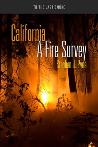 Beispielbild fr California: A Fire Survey (To the Last Smoke) zum Verkauf von BooksRun