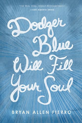 Stock image for Dodger Blue Will Fill Your Soul for sale by Better World Books