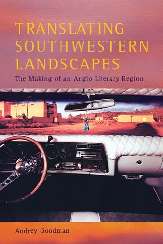 9780816532773: Translating Southwestern Landscapes: The Making of an Anglo Literary Region