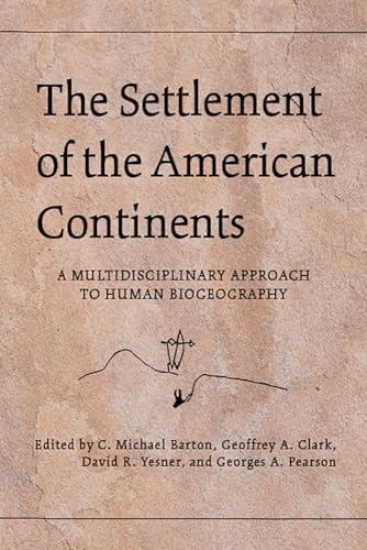 9780816532827: The Settlement of the American Continents: A Multidisciplinary Approach to Human Biogeography