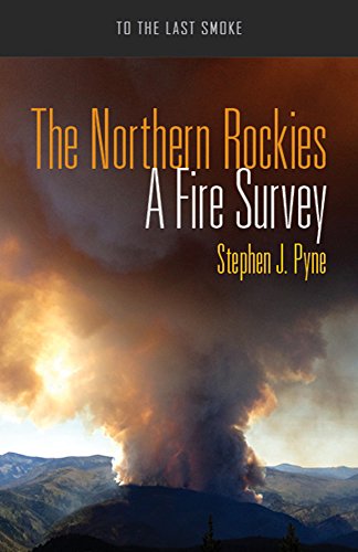 Beispielbild fr The Northern Rockies: A Fire Survey zum Verkauf von ThriftBooks-Atlanta