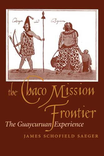 9780816533596: The Chaco Mission Frontier: The Guaycuruan Experience