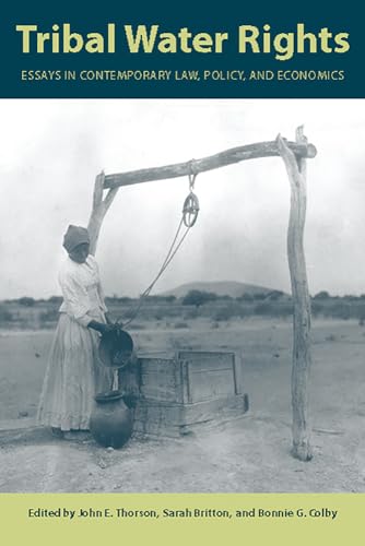 Stock image for Tribal Water Rights: Essays in Contemporary Law, Policy, and Economics for sale by ThriftBooks-Dallas