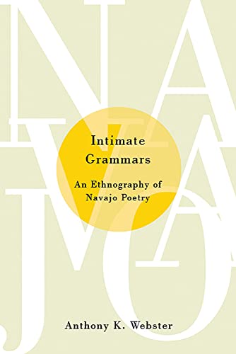 Imagen de archivo de Intimate Grammars: An Ethnography of Navajo Poetry a la venta por HPB-Red
