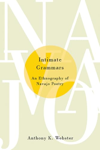 Stock image for Intimate Grammars: An Ethnography of Navajo Poetry for sale by HPB-Emerald