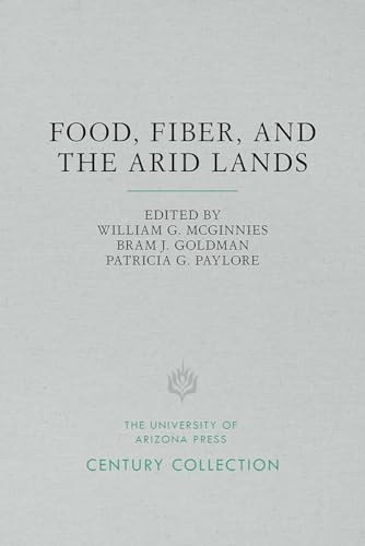 Imagen de archivo de Food, Fiber, and the Arid Lands (Century Collection) a la venta por Midtown Scholar Bookstore