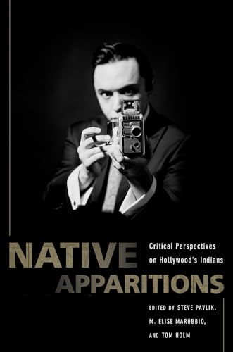 Imagen de archivo de Native Apparitions: Critical Perspectives on Hollywood's Indians a la venta por Textbooks_Source