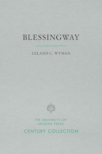 9780816535835: Blessingway: With Three Versions of the Myth Recorded and Translated from the Navajo by Father Berard Haile, O. F. M. (Century Collection)