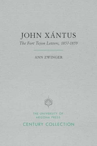 9780816535842: John Xntus: The Fort Tejon Letters, 1857–1859 (Century Collection)