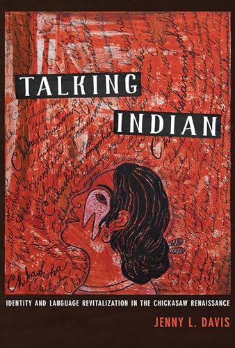 9780816537686: Talking Indian: Identity and Language Revitalization in the Chickasaw Renaissance