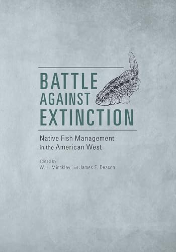 Stock image for Battle Against Extinction: Native Fish Management in the American West for sale by Revaluation Books